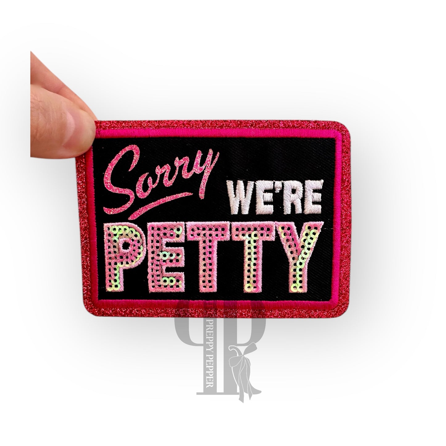 Glitter & Sequin Sorry We’re Petty Patch