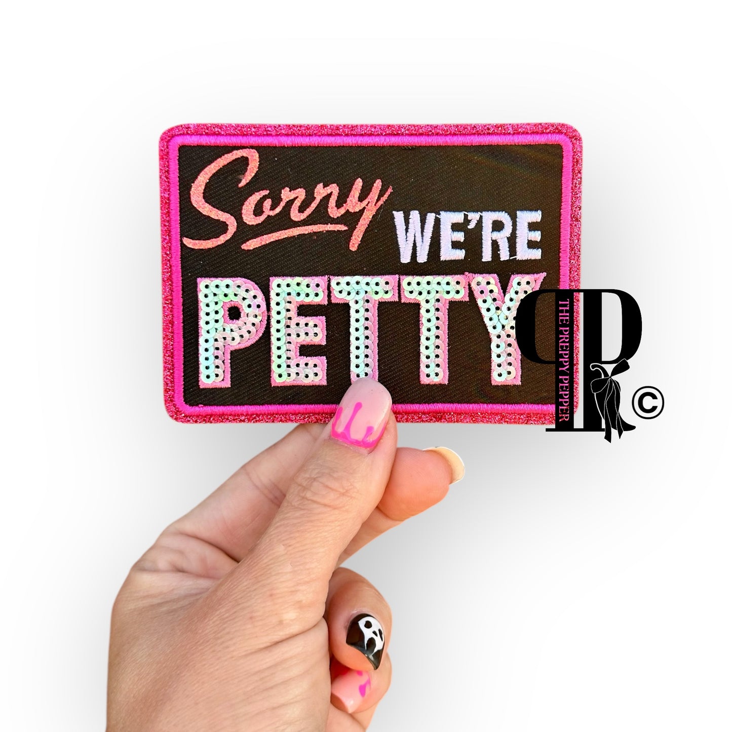 Glitter & Sequin Sorry We’re Petty Patch©️