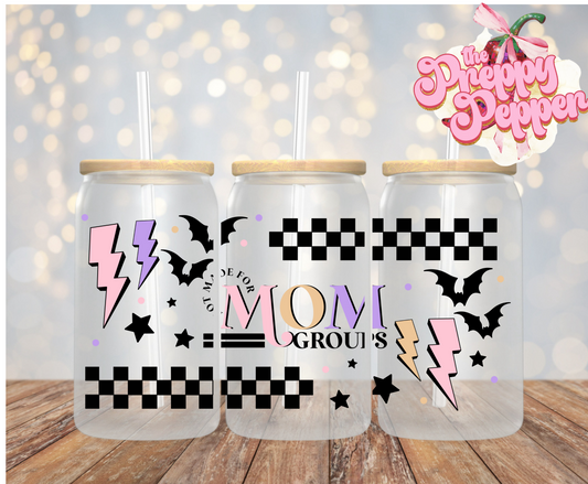 Not Made For Mom Groups 16oz UVDTF