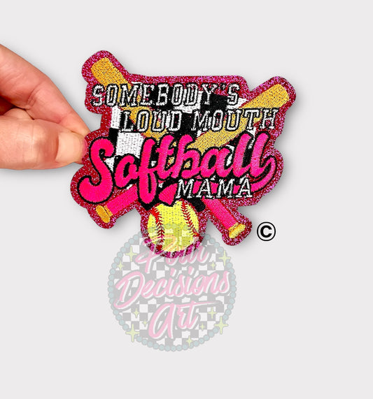 Somebody’s loud mouth softball mama glitter patch ©️